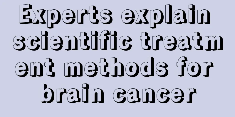 Experts explain scientific treatment methods for brain cancer
