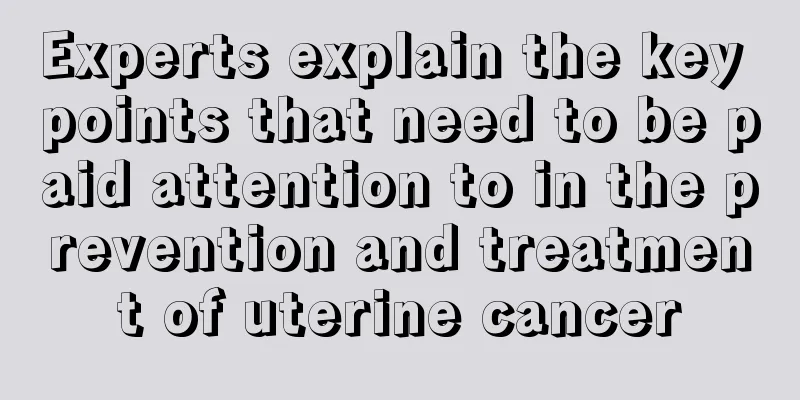 Experts explain the key points that need to be paid attention to in the prevention and treatment of uterine cancer