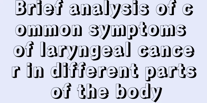 Brief analysis of common symptoms of laryngeal cancer in different parts of the body
