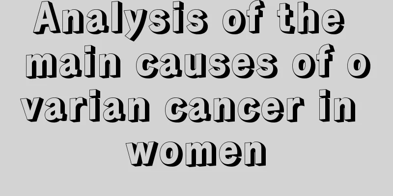 Analysis of the main causes of ovarian cancer in women