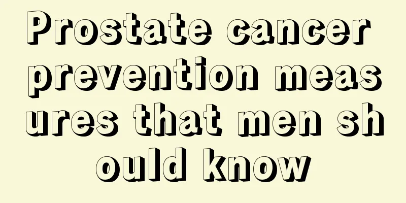 Prostate cancer prevention measures that men should know