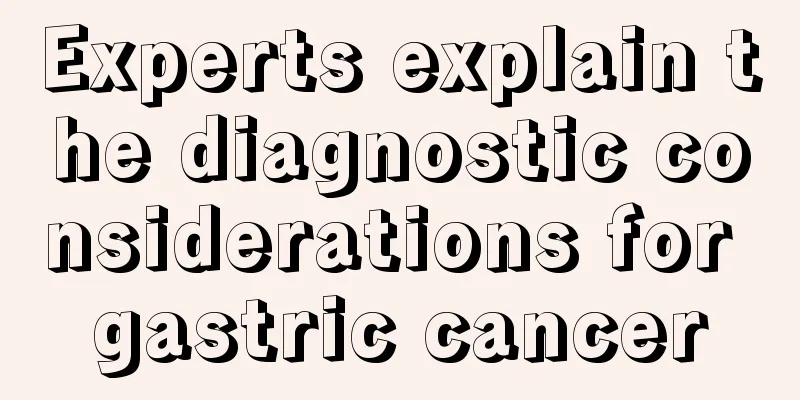 Experts explain the diagnostic considerations for gastric cancer