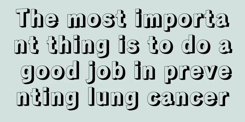 The most important thing is to do a good job in preventing lung cancer