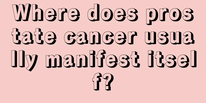 Where does prostate cancer usually manifest itself?