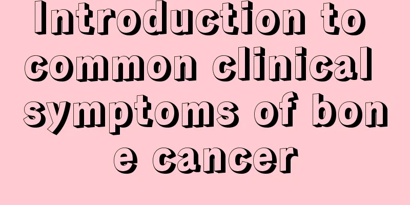 Introduction to common clinical symptoms of bone cancer