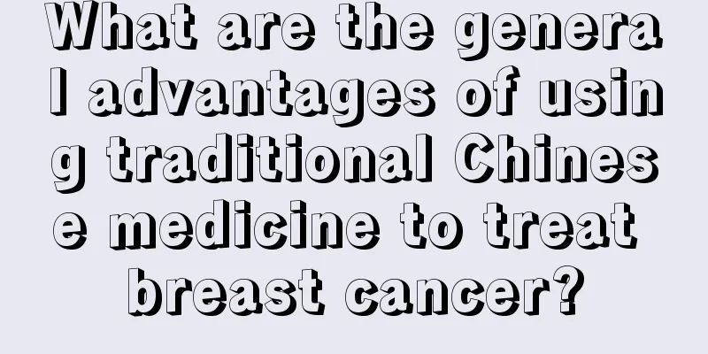 What are the general advantages of using traditional Chinese medicine to treat breast cancer?