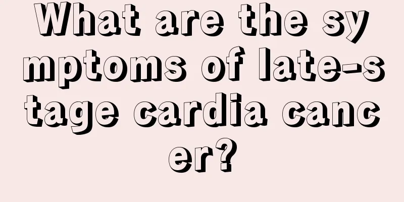 What are the symptoms of late-stage cardia cancer?