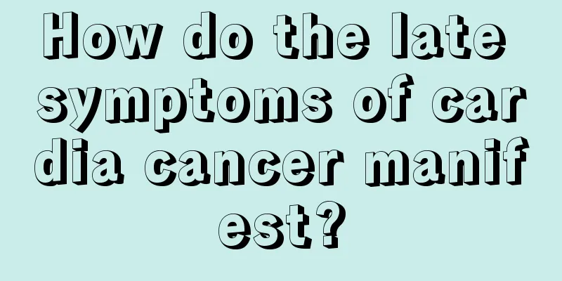How do the late symptoms of cardia cancer manifest?