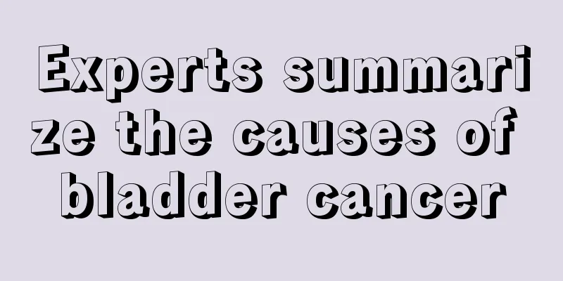 Experts summarize the causes of bladder cancer