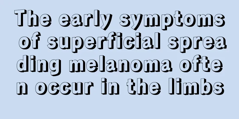 The early symptoms of superficial spreading melanoma often occur in the limbs