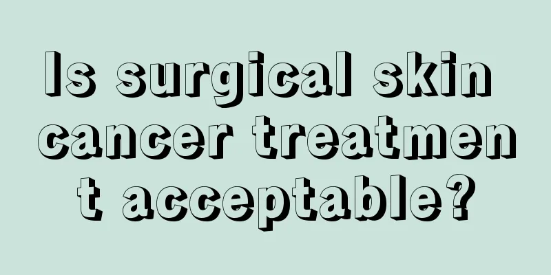 Is surgical skin cancer treatment acceptable?