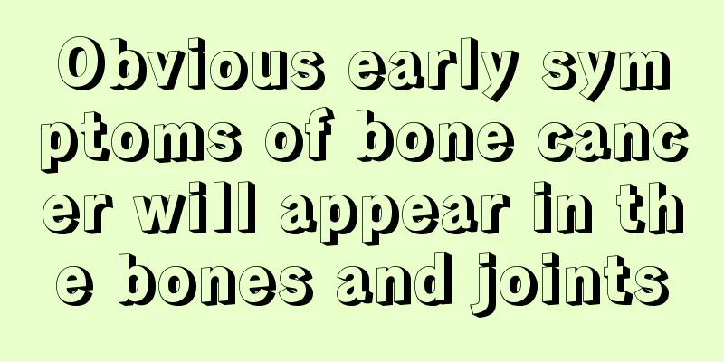 Obvious early symptoms of bone cancer will appear in the bones and joints