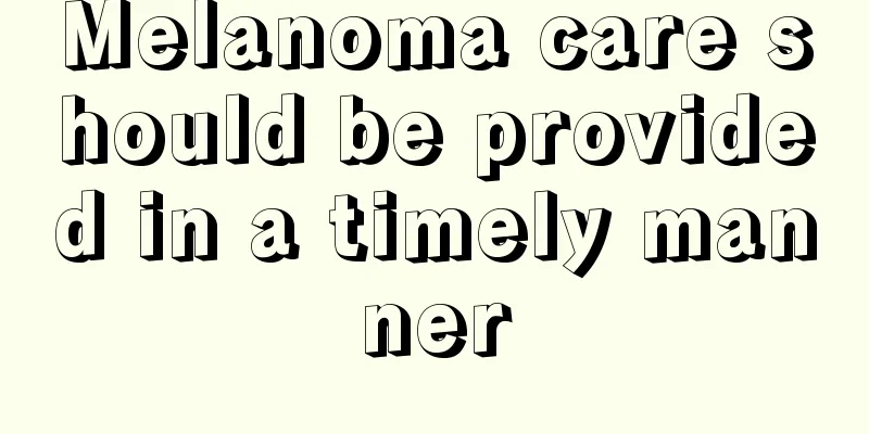 Melanoma care should be provided in a timely manner