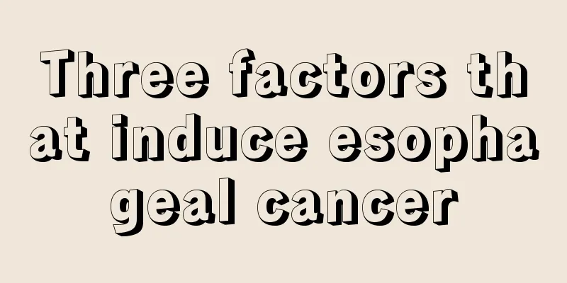 Three factors that induce esophageal cancer