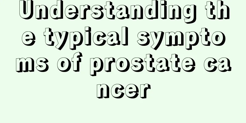 Understanding the typical symptoms of prostate cancer