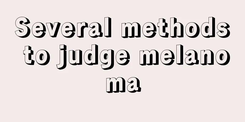 Several methods to judge melanoma