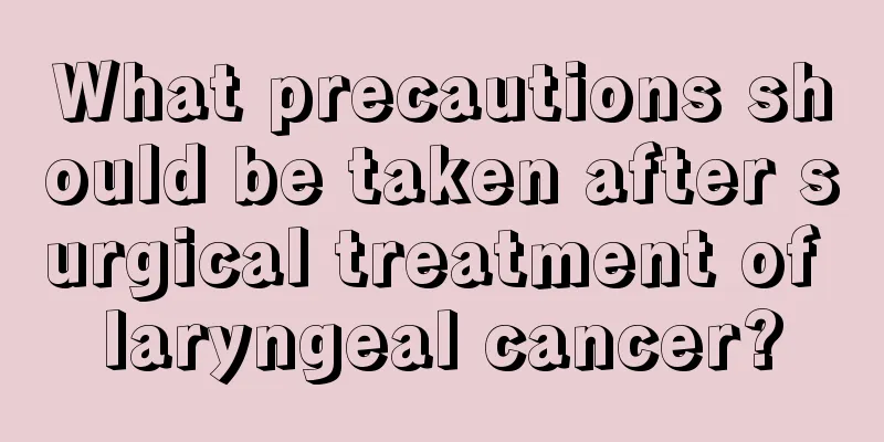 What precautions should be taken after surgical treatment of laryngeal cancer?