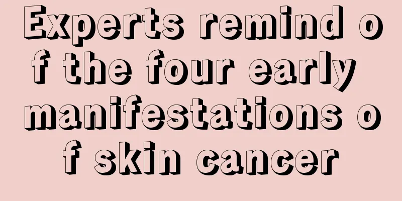 Experts remind of the four early manifestations of skin cancer