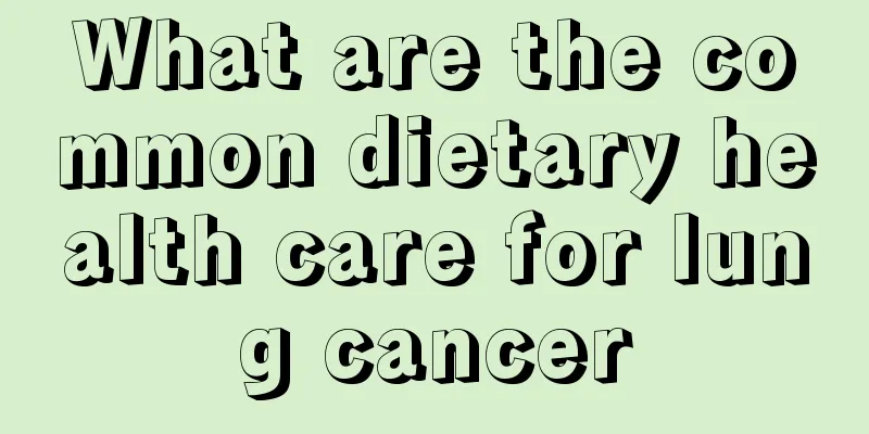 What are the common dietary health care for lung cancer