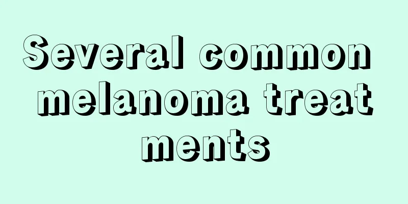 Several common melanoma treatments
