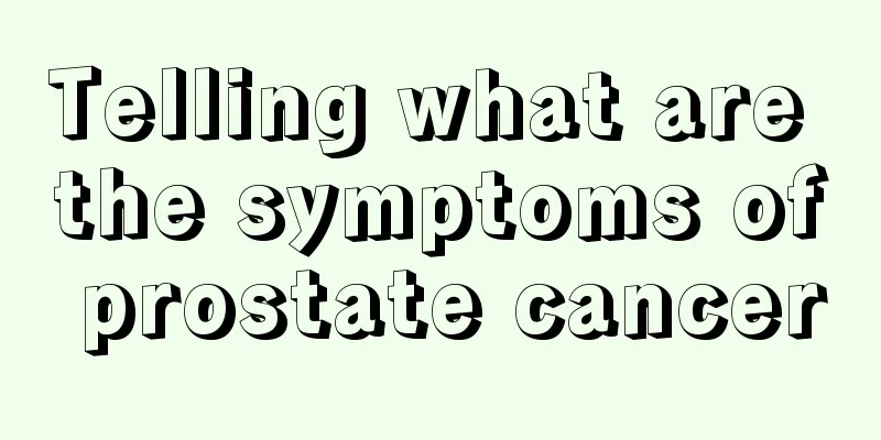 Telling what are the symptoms of prostate cancer