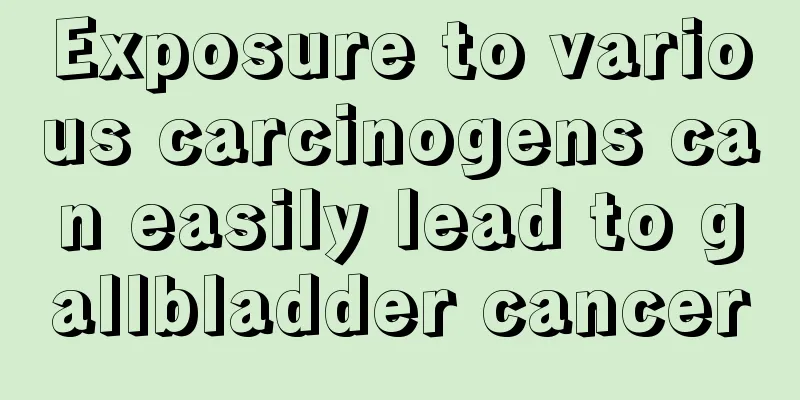 Exposure to various carcinogens can easily lead to gallbladder cancer
