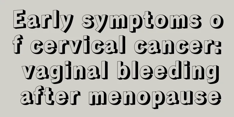 Early symptoms of cervical cancer: vaginal bleeding after menopause