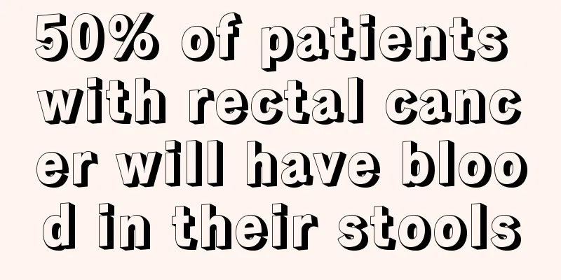 50% of patients with rectal cancer will have blood in their stools