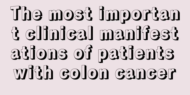 The most important clinical manifestations of patients with colon cancer