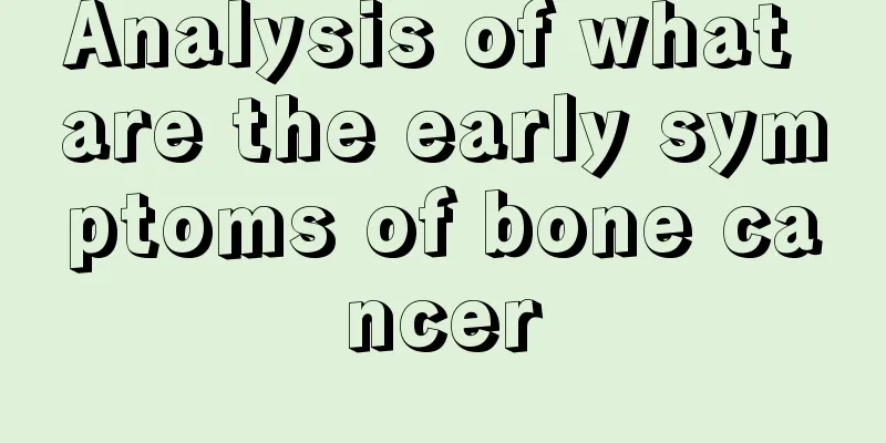 Analysis of what are the early symptoms of bone cancer