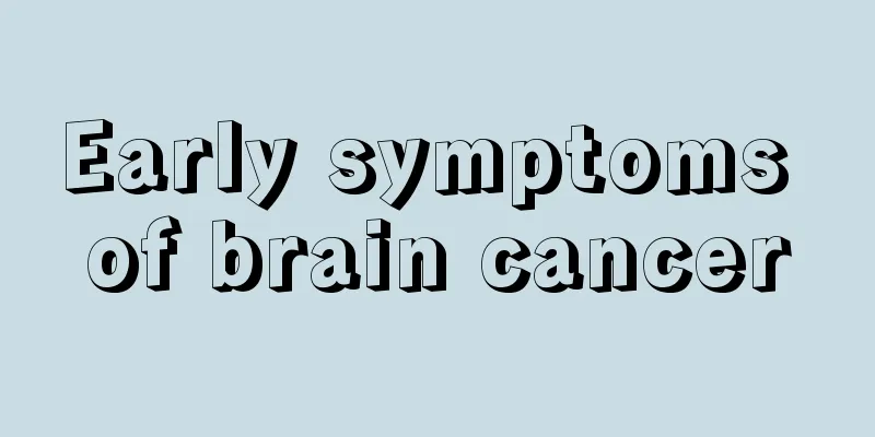 Early symptoms of brain cancer
