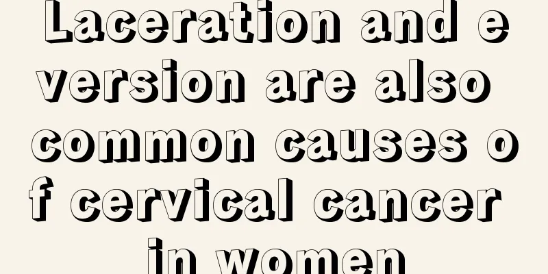 Laceration and eversion are also common causes of cervical cancer in women