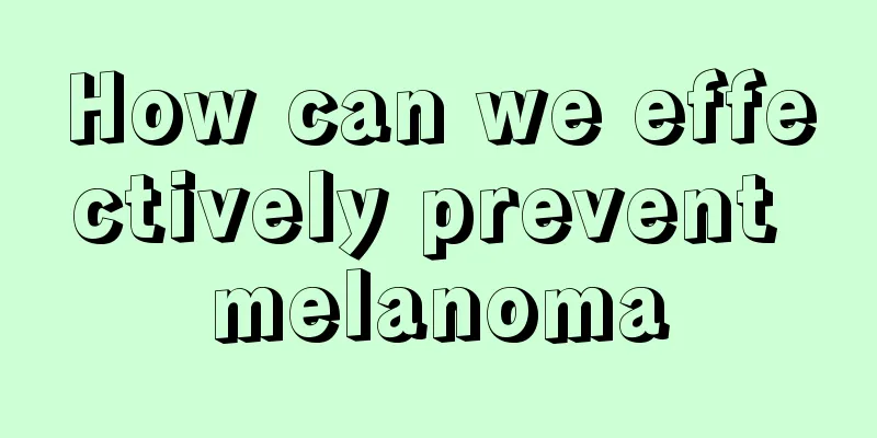 How can we effectively prevent melanoma