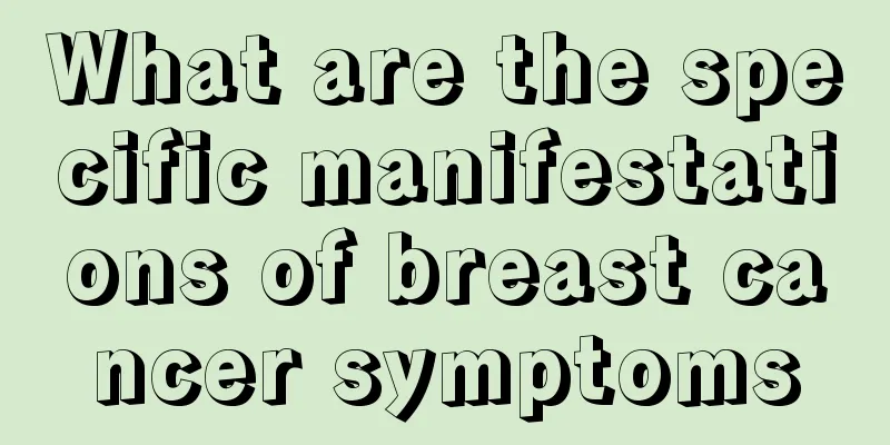What are the specific manifestations of breast cancer symptoms