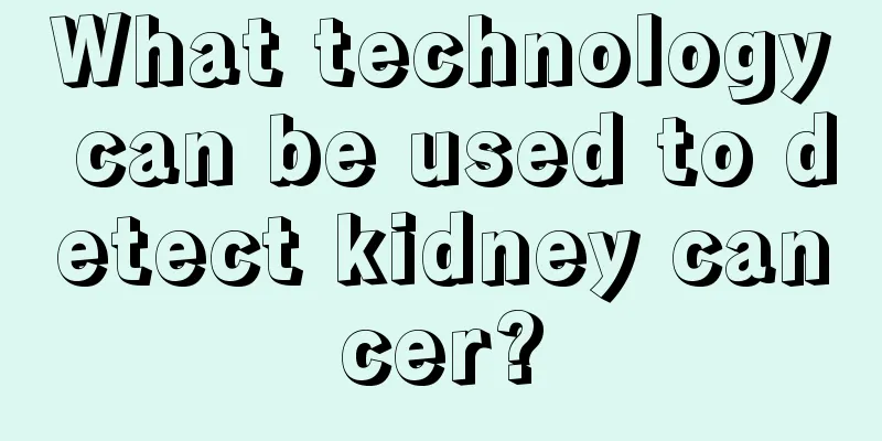 What technology can be used to detect kidney cancer?