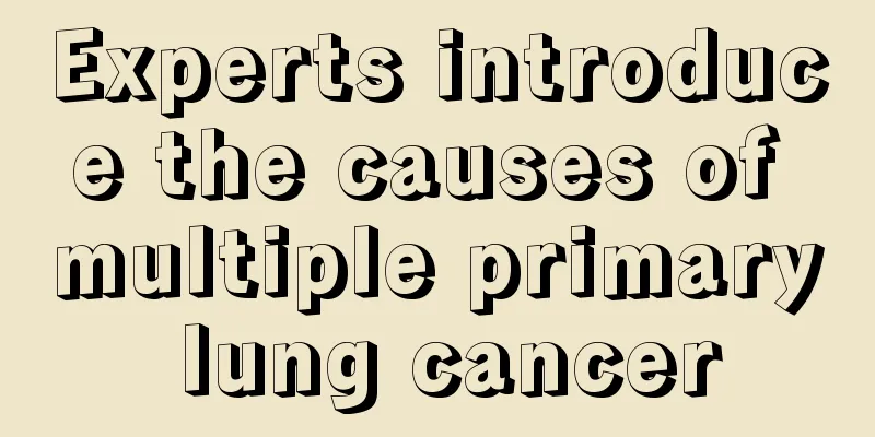 Experts introduce the causes of multiple primary lung cancer