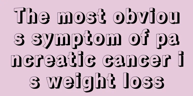 The most obvious symptom of pancreatic cancer is weight loss
