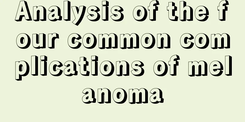 Analysis of the four common complications of melanoma
