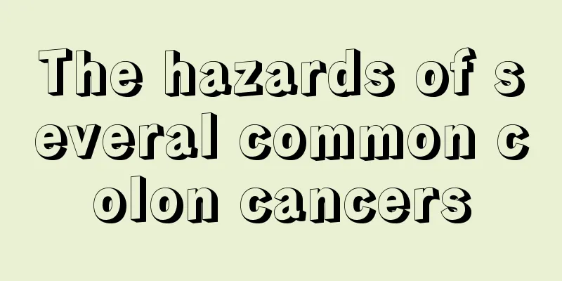 The hazards of several common colon cancers