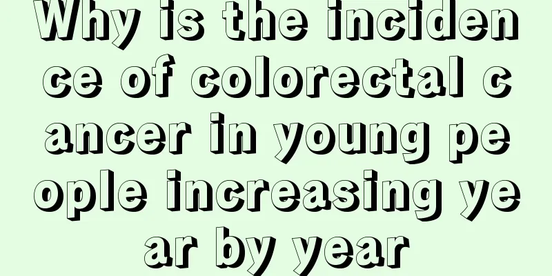 Why is the incidence of colorectal cancer in young people increasing year by year