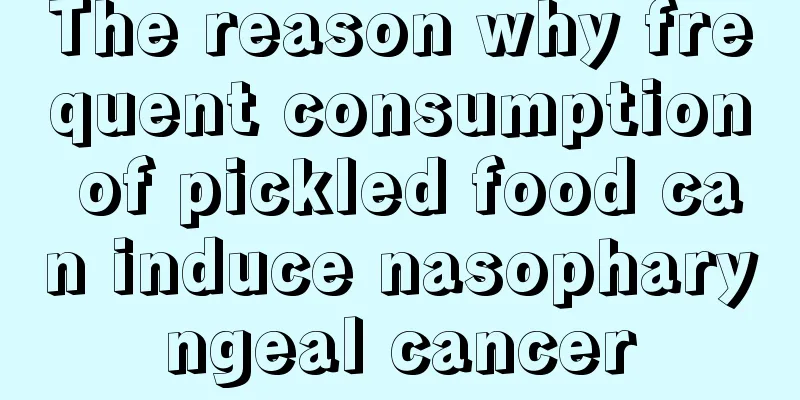 The reason why frequent consumption of pickled food can induce nasopharyngeal cancer