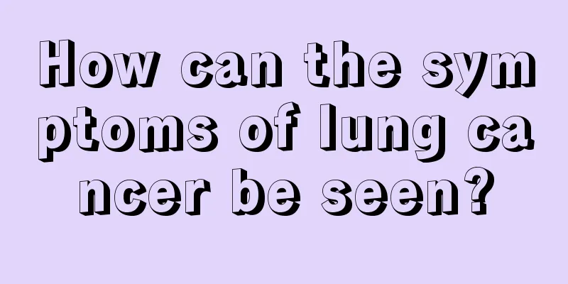 How can the symptoms of lung cancer be seen?