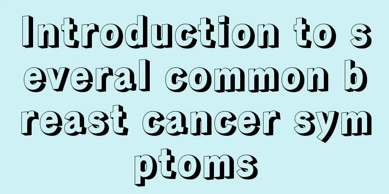Introduction to several common breast cancer symptoms