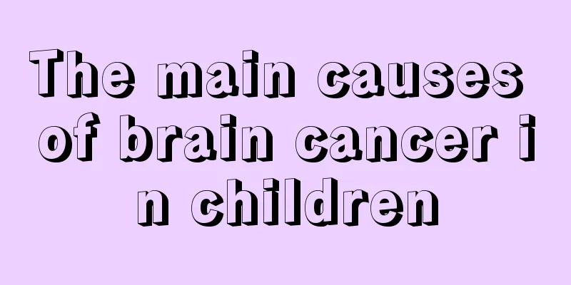 The main causes of brain cancer in children