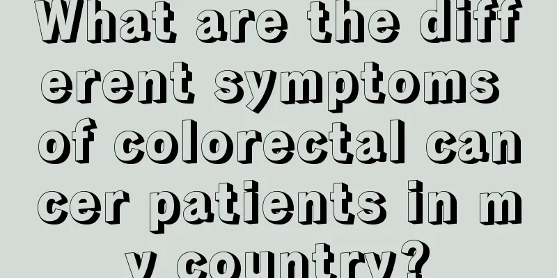 What are the different symptoms of colorectal cancer patients in my country?