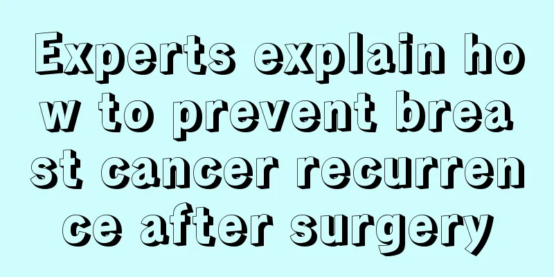 Experts explain how to prevent breast cancer recurrence after surgery