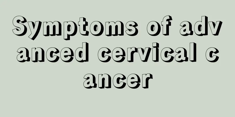 Symptoms of advanced cervical cancer