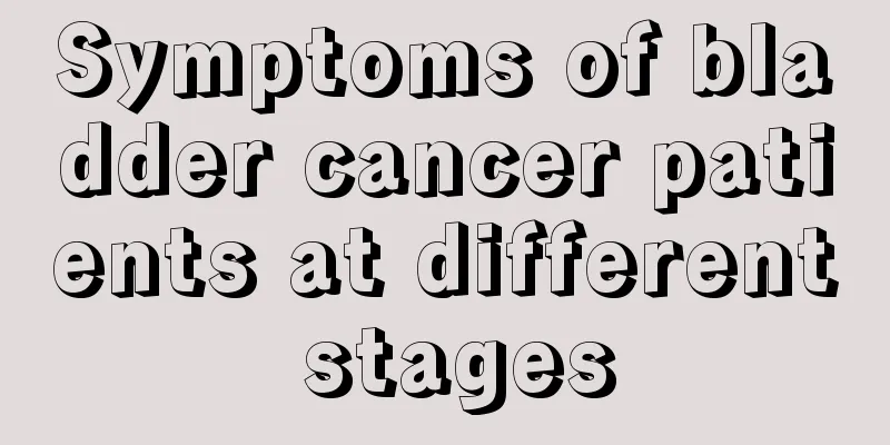 Symptoms of bladder cancer patients at different stages