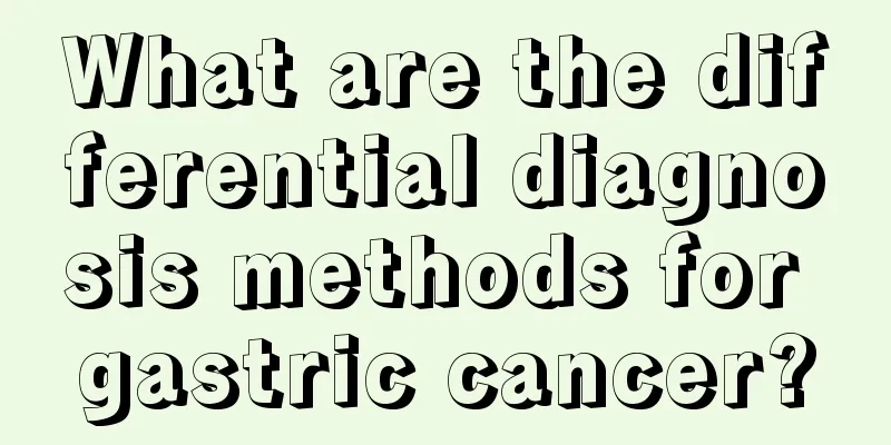 What are the differential diagnosis methods for gastric cancer?
