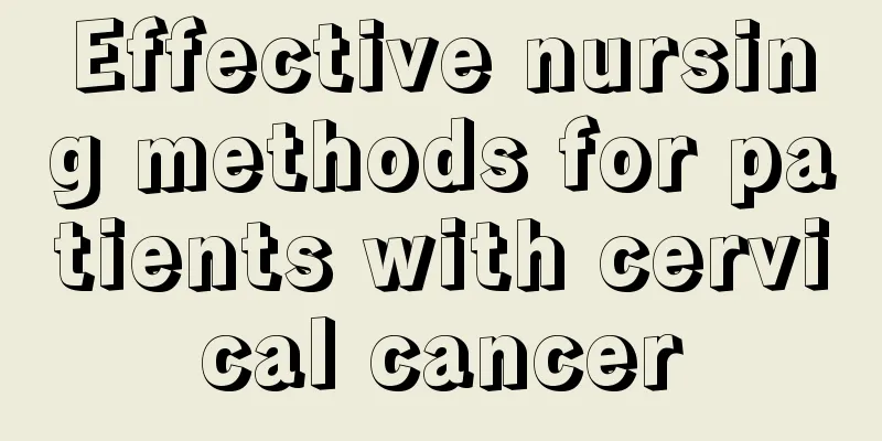 Effective nursing methods for patients with cervical cancer